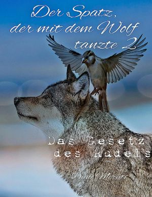 [Gesetz des Rudels 2.5] • Der Spatz, der mit dem Wolf tanzte 2